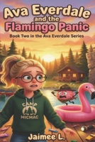 Ava Everdale and the Flamingo Panic: Book Two in the Ava Everdale Series B0GQMJN65L Book Cover