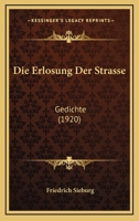 Die Erlosung Der Strasse: Gedichte (1920) 1168309808 Book Cover