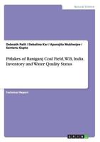 Pitlakes of Raniganj Coal Field, W.B, India. Inventory and Water Quality Status 3656621268 Book Cover