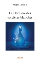 La Dernière des sorcières blanches (French Edition) 2334100846 Book Cover