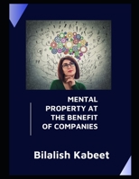 MENTAL PROPERTY AT THE BENEFIT OF COMPANIES B0BBYBVJJH Book Cover