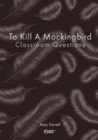 To Kill a Mockingbird: Classroom Questions 1910949000 Book Cover
