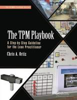 The TPM Playbook: A Step-By-Step Guideline for the Lean Practitioner 1498741665 Book Cover