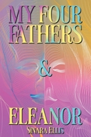 My Four Fathers & Eleanor B0F81DZVWZ Book Cover