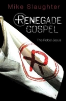 Renegade Gospel: The Rebel Jesus 1426792794 Book Cover