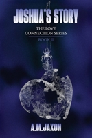 Joshua's Story (The Love Connection Series) 1764005775 Book Cover
