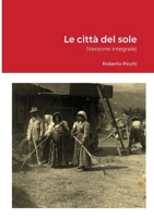 Le città del sole: (Edizione Integrale) (Italian Edition) 171600988X Book Cover