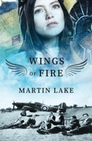 Wings of Fire: A World War 2 Novel B089CSJCCW Book Cover