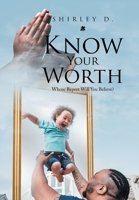 Know Your Worth: Whose Report Will You Believe? 1669804135 Book Cover