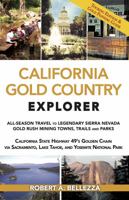 CALIFORNIA GOLD COUNTRY EXPLORER: ALL-SEASON TRAVEL TO LEGENDARY SIERRA NEVADA GOLD RUSH MINING TOWNS, TRAILS AND PARKS CALIFORNIA STATE HIGHWAY 49’S ... LAkE TAHOE, AND YOSEMITE NATIONAL PARK 1734758473 Book Cover