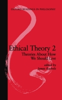 Ethical Theory 2: Theories About How We Should Live 0198751869 Book Cover