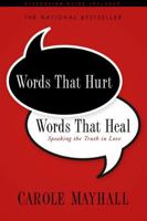 Words That Hurt, Words That Heal: Speaking the Truth in Love 1600062121 Book Cover