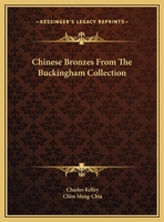 Chinese Bronzes From The Buckingham Collection 1163147915 Book Cover