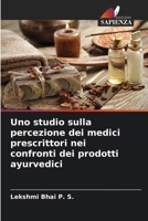 Uno studio sulla percezione dei medici prescrittori nei confronti dei prodotti ayurvedici (Italian Edition) 6209774636 Book Cover
