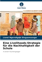 Eine Livelihoods-Strategie für die Nachhaltigkeit der Schule 6206096599 Book Cover