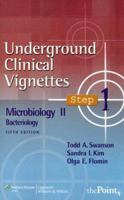 Underground Clinical Vignettes Step 1: Microbiology II: Bacteriology (UNDERGROUND CLINICAL VIGNETTES) 0781764718 Book Cover