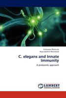 C. elegans and Innate Immunity: A proteomic approach 3847300466 Book Cover