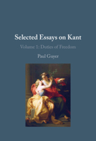 Selected Essays on Kant I: Volume 1: Duties of Freedom 1009647237 Book Cover