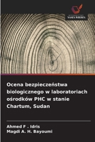 Ocena bezpieczenstwa biologicznego w laboratoriach osrodków PHC w stanie Chartum, Sudan (Polish Edition) 6630319699 Book Cover