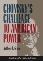 Chomsky's Challenge to American Power: A Guide for the Critical Reader 0826519482 Book Cover