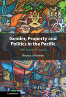 Gender, Property and Politics in the Pacific: Who Speaks for Land? 1108948871 Book Cover