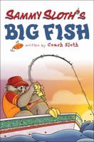 Sammy Sloth's Big Fish 1621471837 Book Cover