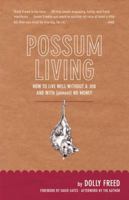 Possum Living: How to Live Well Without a Job and with (Almost) No Money 0876639872 Book Cover