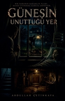 Günesin unuttugu yer (Turkish Edition) B0HFQ3NRXF Book Cover