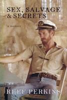 Sex, Salvage & Secrets: 1484833740 Book Cover