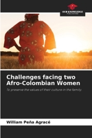 Challenges facing two Afro-Colombian Women: To preserve the values of their culture in the family. 6206350401 Book Cover
