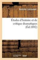 �tudes d'Histoire Et de Critique Dramatiques... 2329265220 Book Cover