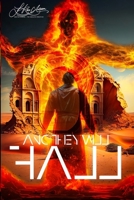 And They Will Fall: The Rise and Fall of False Idols and the Restoration of Holiness B0FGWLSSLB Book Cover