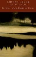 The First Four Books of Poems 0880014776 Book Cover
