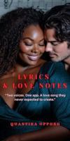 Lyrics & Love Notes: "Two voices. One app. A love song they never expected to create." B0GQZ1TNYP Book Cover