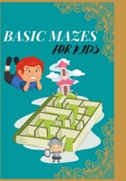 basic mazes for kids: A nice Maze Activity Book for children from 5 to 10 years old , ideal to offer to young boys and girls B087SHDJPG Book Cover