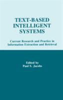 Text-based Intelligent Systems: Current Research and Practice in Information Extraction and Retrieval