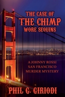 The Case of the Chimp Wore Sequins (The Case of the Missing Tiger) B0FL5T345S Book Cover