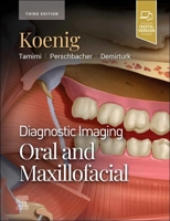 Diagnostic Imaging: Oral and Maxillofacial 0443105316 Book Cover