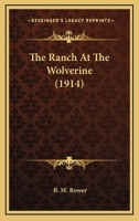 The Ranch at the Wolverine 151711747X Book Cover