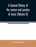 A general history of the science and practice of music (Volume II) 9354021816 Book Cover