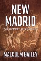 New Madrid: The Certainty of Uncertainty 1543949894 Book Cover