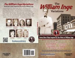 The William Inge Variations : Seven Short Plays Inspired by the Work of William Inge 0988509717 Book Cover