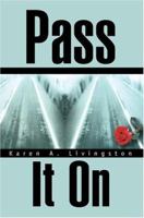 Pass It On 0595325017 Book Cover