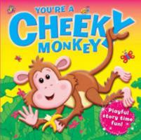 You're a Cheeky Monkey 1781974691 Book Cover