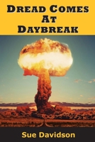 Dread Comes at Daybreak 1998494195 Book Cover