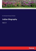 Indian Biography: Vol. II 3337144160 Book Cover