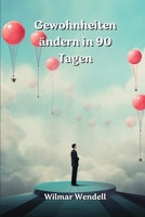 Gewohnheiten ändern in 90 Tagen 9964619480 Book Cover