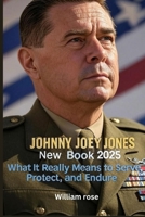 Johnny Joey Jones New Book 2025: What It Really Means to Serve, Protect, and Endure B0FH2ZB2XN Book Cover