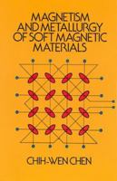 Magnetism and Metallurgy of Soft Magnetic Materials 0486649970 Book Cover