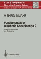 Fundamentals of Algebraic Specification 2: Module Specifications and Constraints 3642647766 Book Cover